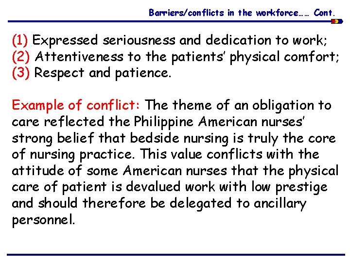 Barriers/conflicts in the workforce…… Cont. (1) Expressed seriousness and dedication to work; (2) Attentiveness