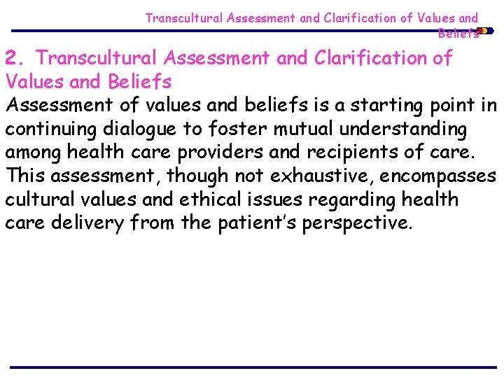 Transcultural Assessment and Clarification of Values and Beliefs 2. Transcultural Assessment and Clarification of