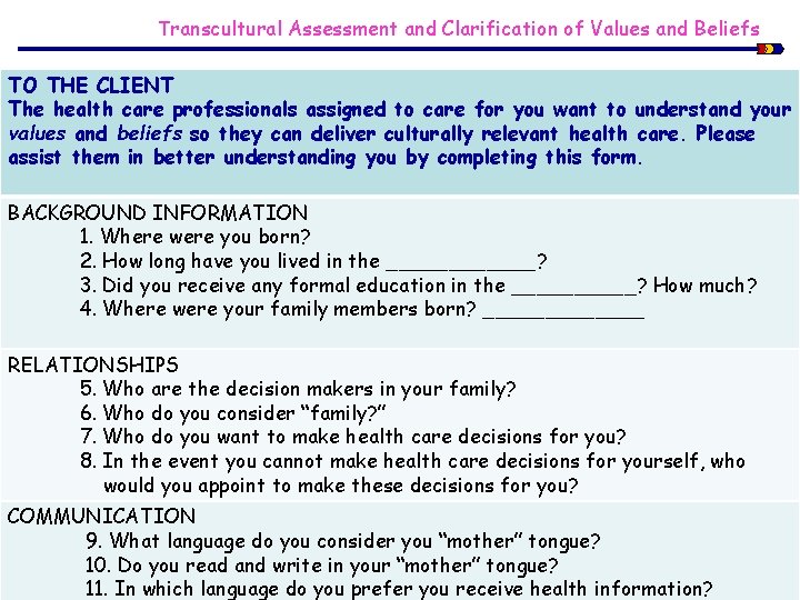 Transcultural Assessment and Clarification of Values and Beliefs TO THE CLIENT The health care