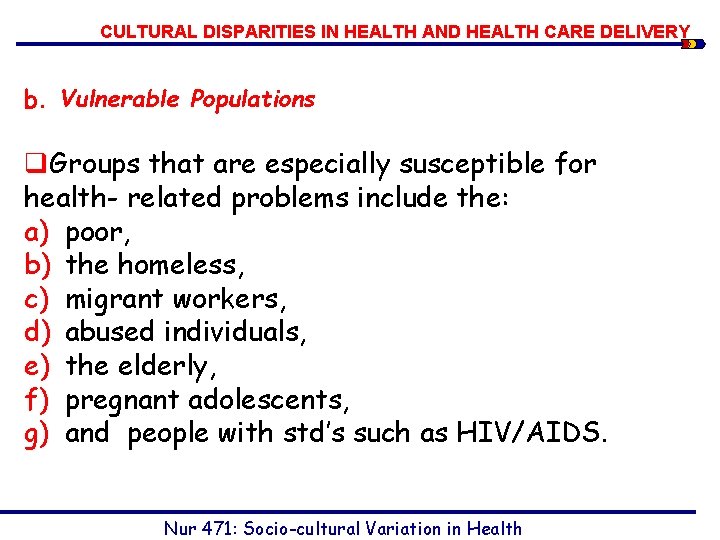 CULTURAL DISPARITIES IN HEALTH AND HEALTH CARE DELIVERY b. Vulnerable Populations q. Groups that