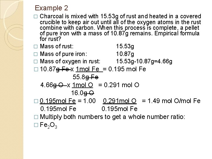 Example 2 Charcoal is mixed with 15. 53 g of rust and heated in