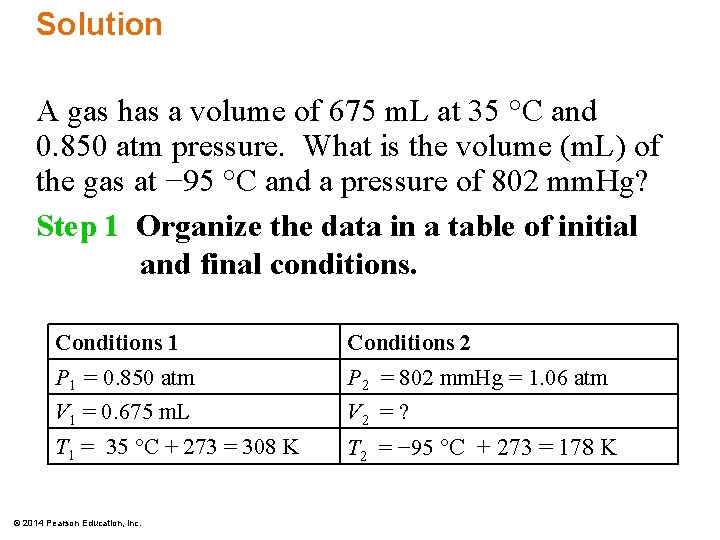 Solution A gas has a volume of 675 m. L at 35 °C and
