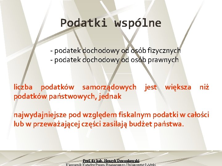 Podatki wspólne podatek dochodowy od osób fizycznych podatek dochodowy od osób prawnych liczba podatków