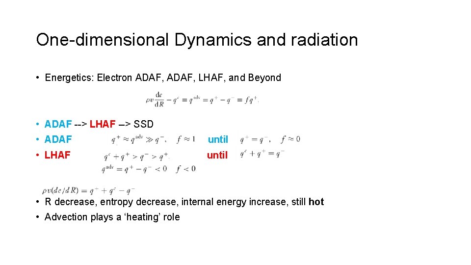 One-dimensional Dynamics and radiation • Energetics: Electron ADAF, LHAF, and Beyond • ADAF -->