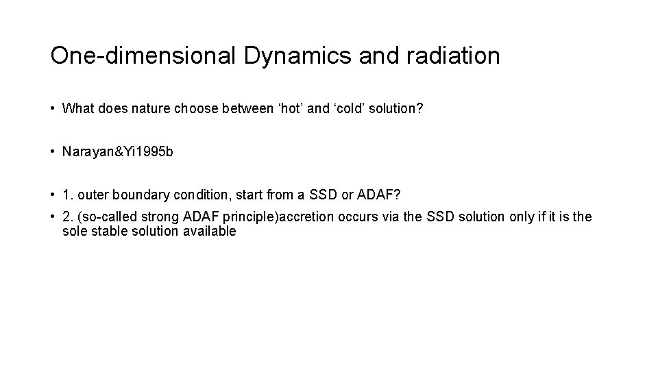 One-dimensional Dynamics and radiation • What does nature choose between ‘hot’ and ‘cold’ solution?