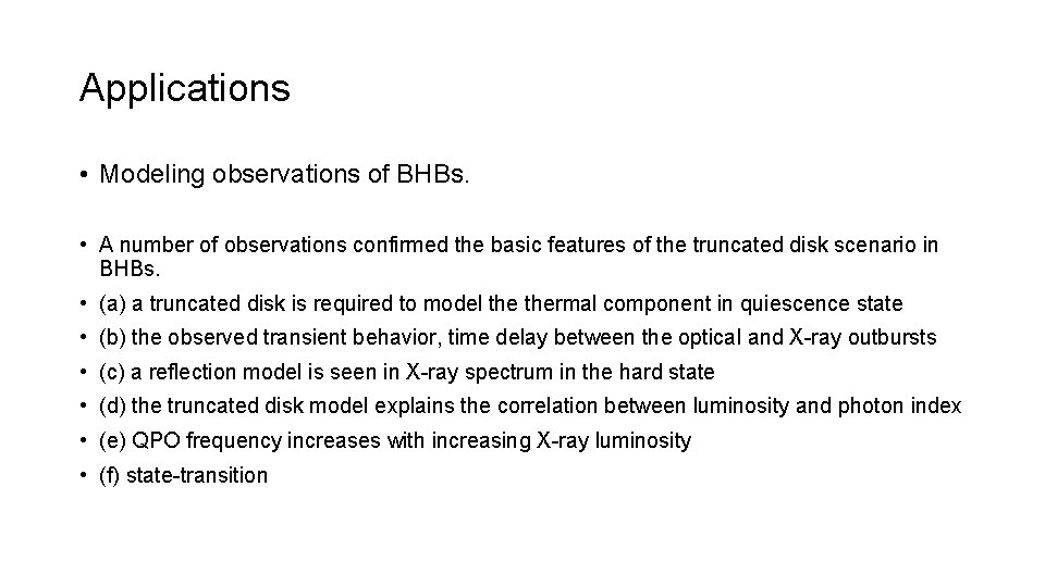Applications • Modeling observations of BHBs. • A number of observations confirmed the basic