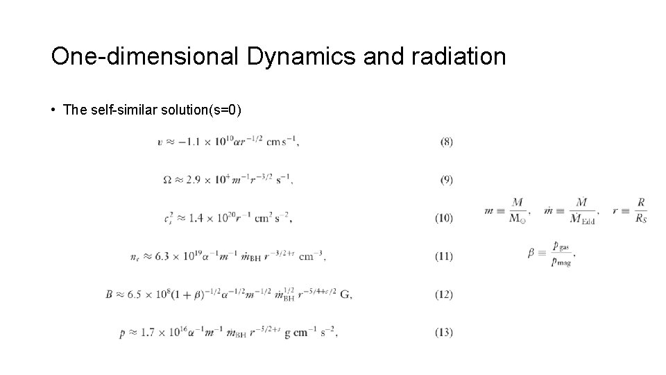 One-dimensional Dynamics and radiation • The self-similar solution(s=0) 