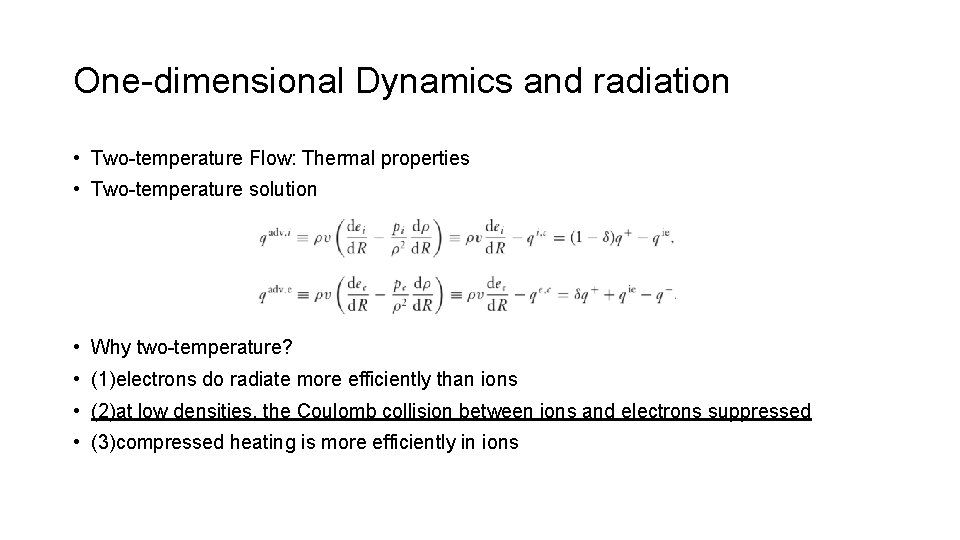 One-dimensional Dynamics and radiation • Two-temperature Flow: Thermal properties • Two-temperature solution • Why