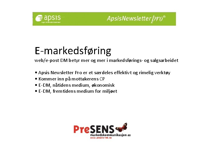 E-markedsføring web/e-post DM betyr mer og mer i markedsførings- og salgsarbeidet • Apsis Newsletter