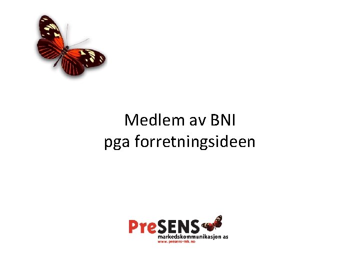 Medlem av BNI pga forretningsideen 