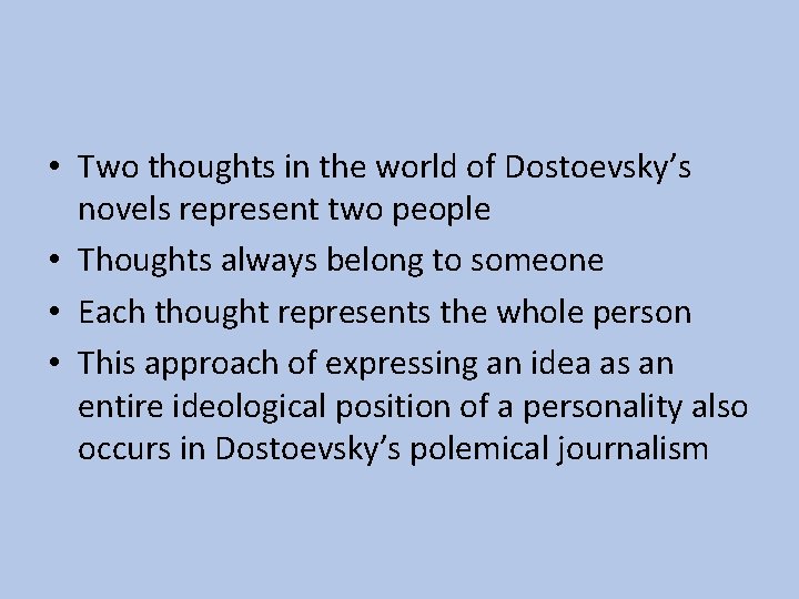  • Two thoughts in the world of Dostoevsky’s novels represent two people •
