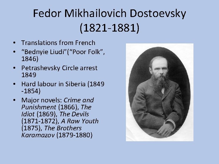 Fedor Mikhailovich Dostoevsky (1821 -1881) • Translations from French • “Bednyie Liudi”(“Poor Folk”, 1846)