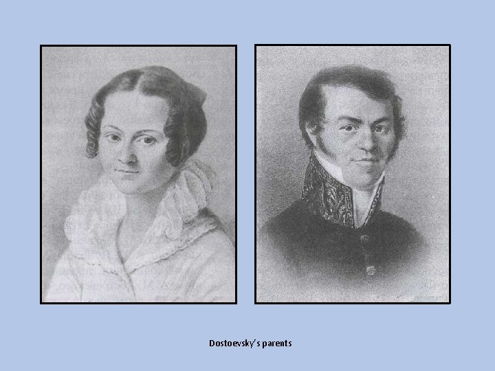 Dostoevsky’s parents 