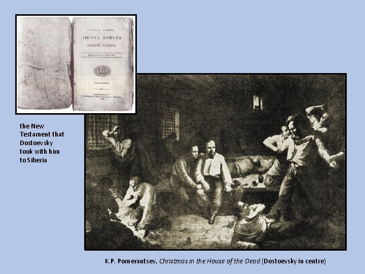the New Testament that Dostoevsky took with him to Siberia K. P. Pomerantsev, Christmas