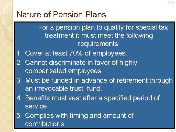 Slide 2 Nature of Pension Plans For a pension plan to qualify for special