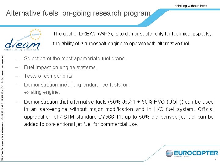 Alternative fuels: on going research program The goal of DREAM (WP 5), is to