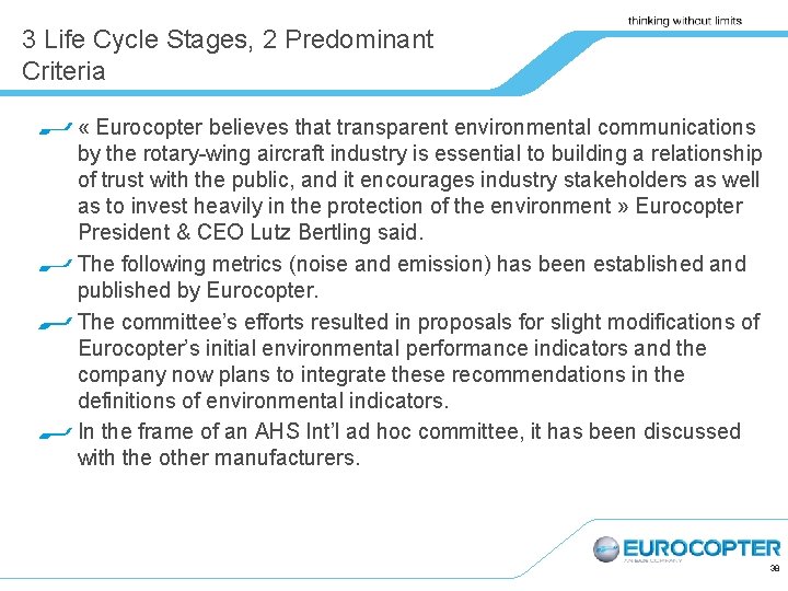 3 Life Cycle Stages, 2 Predominant Criteria « Eurocopter believes that transparent environmental communications