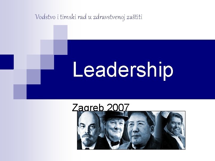 Vodstvo i timski rad u zdravstvenoj zaštiti Leadership Zagreb 2007 