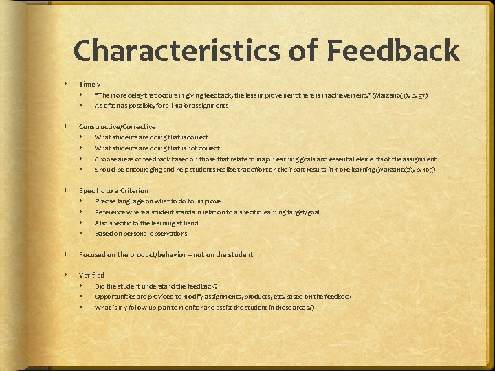 Characteristics of Feedback Timely “The more delay that occurs in giving feedback, the less