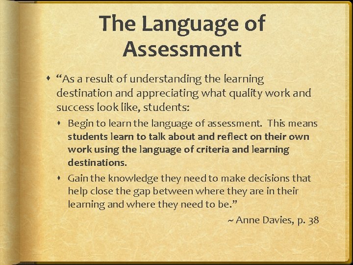 The Language of Assessment “As a result of understanding the learning destination and appreciating