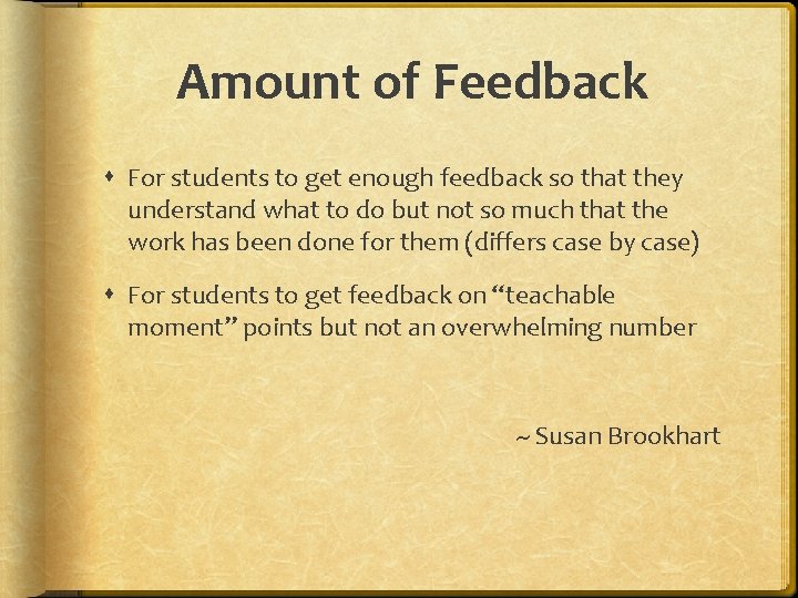 Amount of Feedback For students to get enough feedback so that they understand what