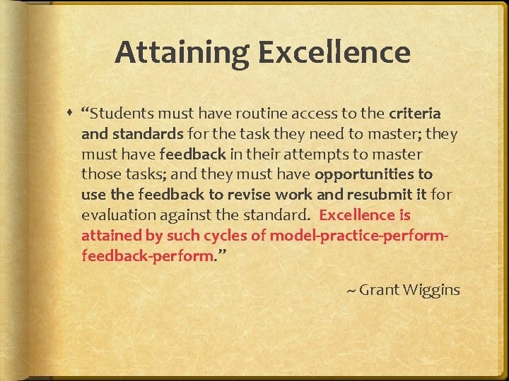 Attaining Excellence “Students must have routine access to the criteria and standards for the