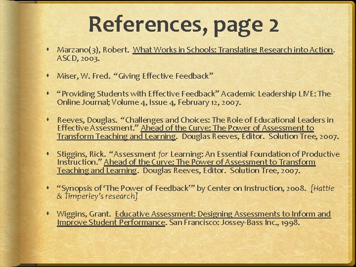 References, page 2 Marzano(3), Robert. What Works in Schools: Translating Research into Action. ASCD,