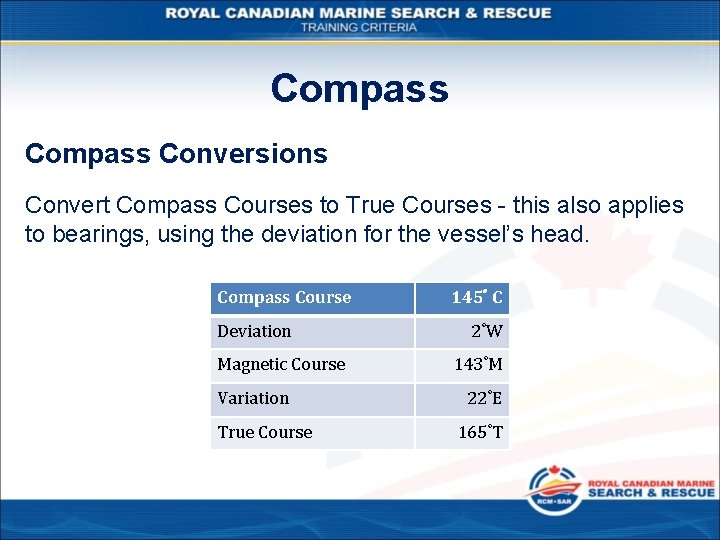 Compass Conversions Convert Compass Courses to True Courses - this also applies to bearings,