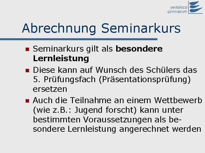 pestalozzi gymnasium Abrechnung Seminarkurs gilt als besondere Lernleistung Diese kann auf Wunsch des Schülers