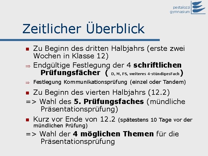 pestalozzi gymnasium Zeitlicher Überblick Zu Beginn des dritten Halbjahrs (erste zwei Wochen in Klasse