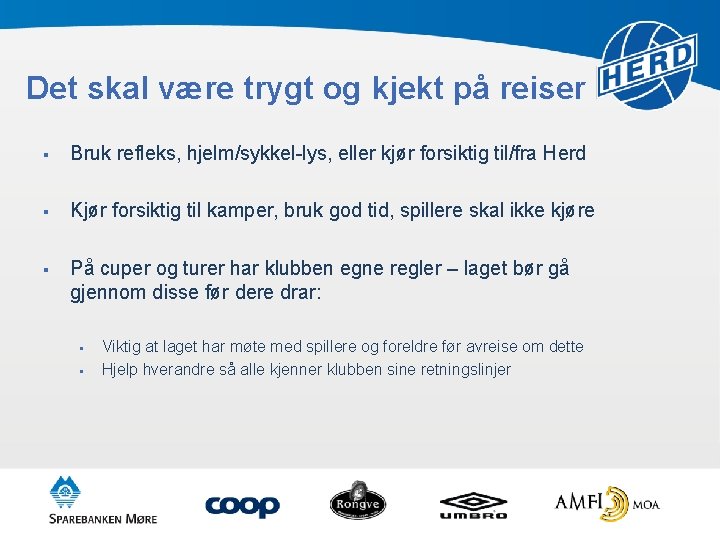 Det skal være trygt og kjekt på reiser § Bruk refleks, hjelm/sykkel-lys, eller kjør
