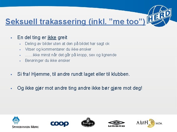 Seksuell trakassering (inkl. ”me too”) § En del ting er ikke greit § §