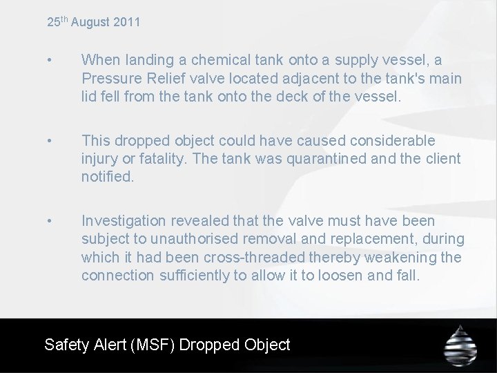 25 th August 2011 • When landing a chemical tank onto a supply vessel,