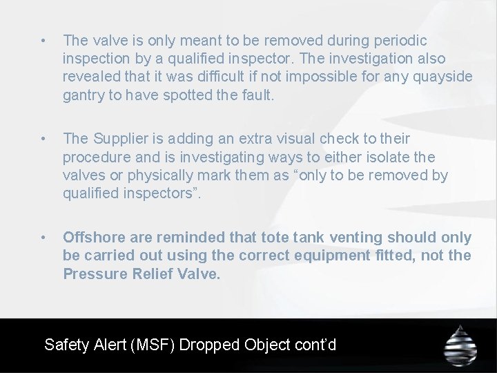  • The valve is only meant to be removed during periodic inspection by