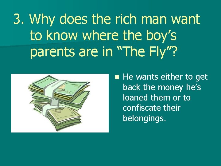 3. Why does the rich man want to know where the boy’s parents are