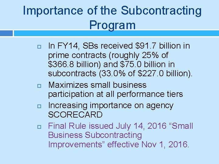 Importance of the Subcontracting Program In FY 14, SBs received $91. 7 billion in