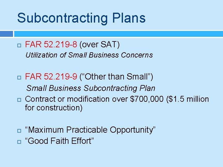 Subcontracting Plans FAR 52. 219 -8 (over SAT) Utilization of Small Business Concerns FAR