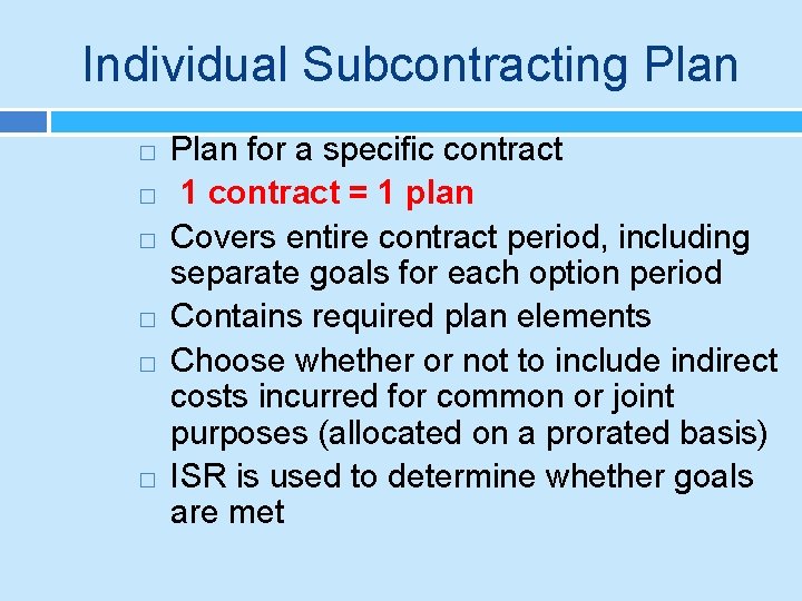 Individual Subcontracting Plan � � � Plan for a specific contract 1 contract =