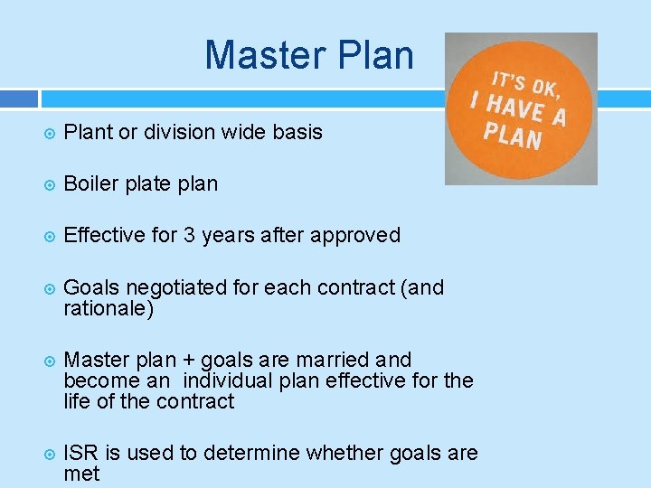 Master Plant or division wide basis Boiler plate plan Effective for 3 years after