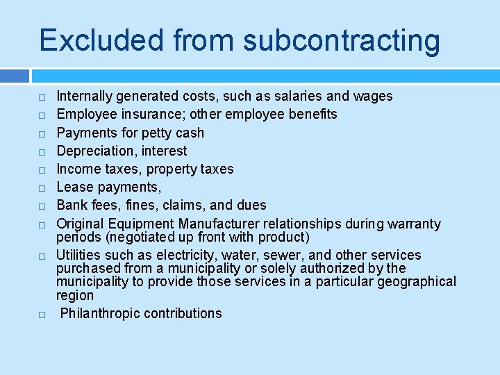 Excluded from subcontracting Internally generated costs, such as salaries and wages Employee insurance; other