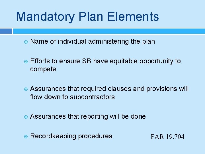 Mandatory Plan Elements Name of individual administering the plan Efforts to ensure SB have