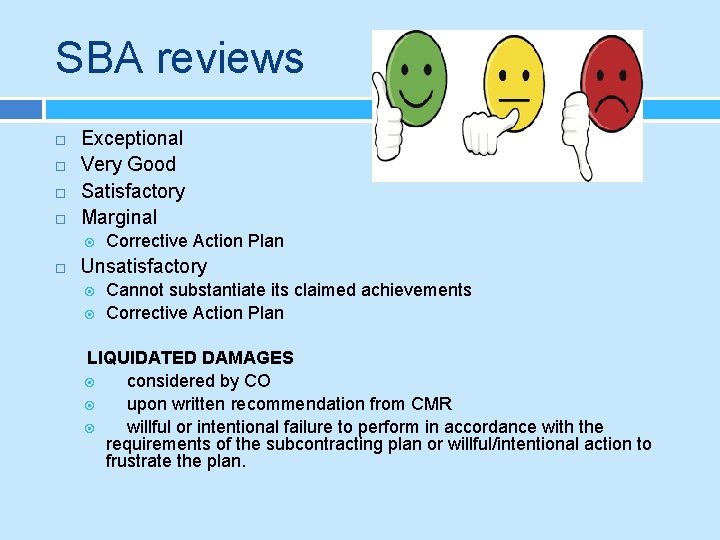 SBA reviews Exceptional Very Good Satisfactory Marginal Corrective Action Plan Unsatisfactory Cannot substantiate its