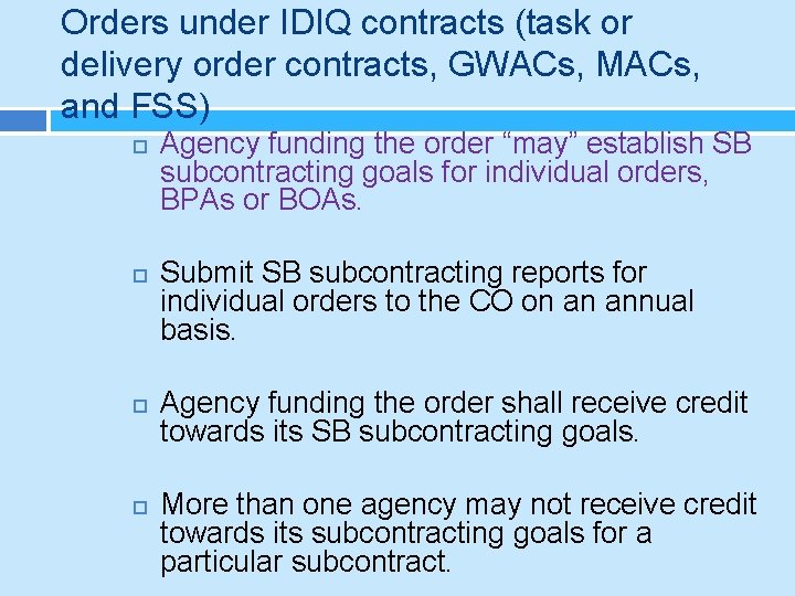 Orders under IDIQ contracts (task or delivery order contracts, GWACs, MACs, and FSS) Agency