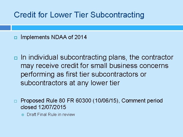 Credit for Lower Tier Subcontracting Implements NDAA of 2014 In individual subcontracting plans, the