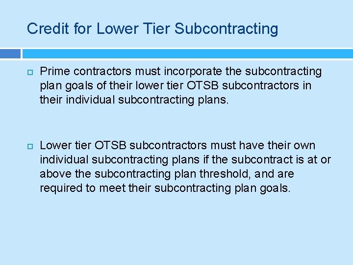 Credit for Lower Tier Subcontracting Prime contractors must incorporate the subcontracting plan goals of