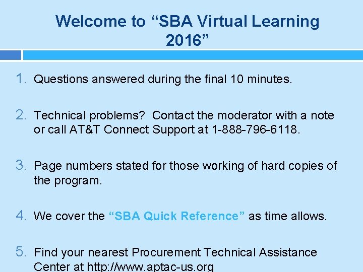 Welcome to “SBA Virtual Learning 2016” 1. Questions answered during the final 10 minutes.