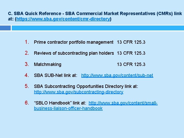 C. SBA Quick Reference - SBA Commercial Market Representatives (CMRs) link at: (https: //www.