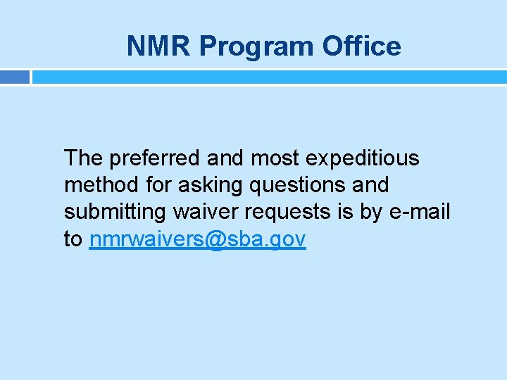 NMR Program Office The preferred and most expeditious method for asking questions and submitting