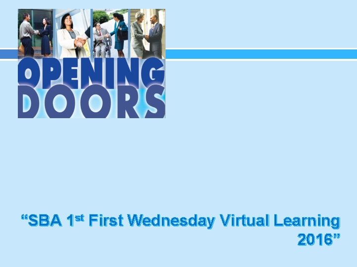 “SBA 1 st First Wednesday Virtual Learning 2016” 