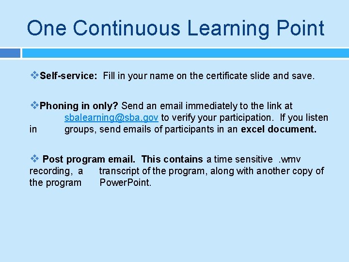 One Continuous Learning Point v. Self-service: Fill in your name on the certificate slide